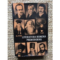 LITERATURA ROM&Acirc;NĂ PREMODERNĂ - AL. PIRU
