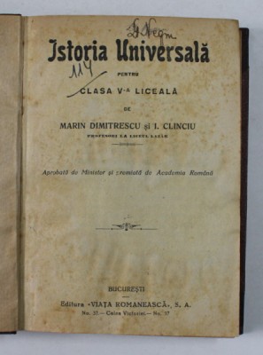 ISTORIA UNIVERSALA PENTRU CLASA V -A LICEALA de MARIN DUMITRESCU si I. CLINCIU , EDITIE INTERBELICA , PREZINTA PETE SI HALOURI DE APA * foto