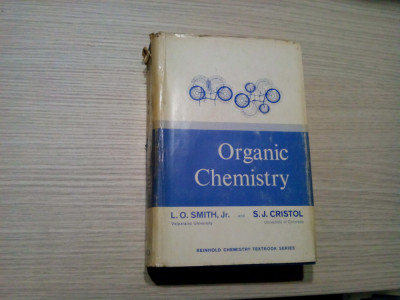 ORGANIC CHEMISTRY - L. O. Smith, S. J. Cristol - 1966, 966 p.; lb. engleza foto