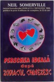 Perechea Ideala Zodiac Chinezesc - Neil Somerville: Carte Spiritualitate, Ezoterism, Astrologie