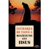 Lucrarea de taina a Rugaciunii lui Iisus - Supergraph