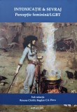 Intoxicatie&amp;sevraj Perceptie Feminina/lgbt - Roxana Chirila, Bogdan C.s. Pirvu , A558