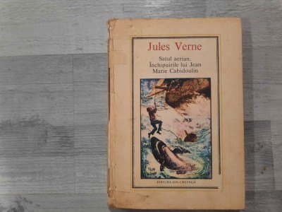 Satul aerian.Inchipuirile lui Jean Marie Cabidoulin de Jules Verne foto