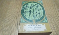 DUMITRU ALMAS (dedicatie-autograf) - Fratii Buzesti Pahar de Cale Alba - Volumul I - Editura Eminescu, 1971, 516 p.