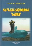 COSTINEL PETRACHE - NAUFRAGIUL SUBMARINULUI GARINUS ( CU AUTOGRAF )