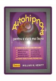 WILLIAM W. HEWITT - AUTOHIPNOZA PENTRU O VIATA MAI BUNA