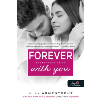 Forever With You - Mind&amp;ouml;r&amp;ouml;kk&amp;eacute; veled - V&amp;aacute;rok r&amp;aacute;d 5. - Jennifer L. Armentrout foto