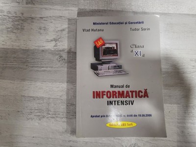 Manual de informatica intensiv clasa a XI a de Vlad Hutanu,Tudor Sorin foto