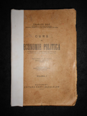 Charles Gide - Curs de economie politica. volumul 1 (1927) foto