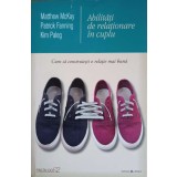 ABILITATI DE RELATIONARE IN CUPLU. CUM SA CONSTRUIESTI O RELATIE MAI BUNA-MATTHEW MCKAY, PATRICK FANNING, K-238194
