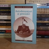 RADU COSASU - AUTODENUNTURI SI PRECIZARI ( SPOVEDANIA UNUI CONVINS ) , 2001 *