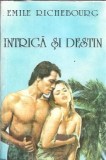 Intriga si destin Emile Richebourg, editura edvina dit 93, 1995, 631 pagini, stare buna, lectura clasica