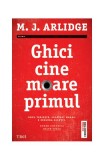 Ghici cine moare primul (Vol. 1) - Paperback brosat - M.J. Arlidge - Trei