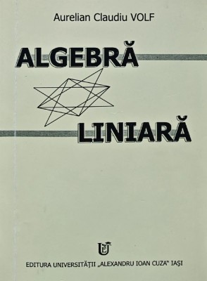 Algebra liniara - 2002 - Aurelian Claudiu Volf (BA43) foto