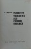 Probleme Teoretice Chimie Organica - O. A. Reutov, Editura Academiei, 1964, Romana, Carte Stiinta