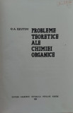 Probleme Teoretice Ale Chimiei Organice - O. A. Reutov ,558015