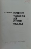 Probleme Teoretice Chimie Organica - O. A. Reutov, Editura Academiei, 1964, Romana, Carte Stiinta