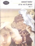 Si tu vei fi tarana vol.1 - Samuel Butler - Minerva 1994 - Roman BPT, beletristica, 241 pagini