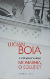 SUVERANII ROMANIEI. MONARHIA, O SOLUTIE?-LUCIAN BOIA