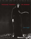 Imagine There&#039;s No Woman: Ethics and Sublimation
