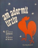 Partitura Am adormit tarziu - Autori: Radu Serban, Vlaicu Birna