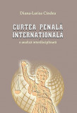 Cumpara ieftin Curtea Penala Internationala. O analiza interdisciplinara | Diana-Larisa Cindea