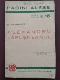 Alexandru Lăpușneanul - Sobiețki și rom&acirc;nii / C. Negruzzi - 1941 Pagini alese, Alta editura