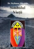 Simbolul Vietii - Stylianos Atteshlis (Gutenberg, 2006) - Spiritualitate si Ezoterism, 544 pagini