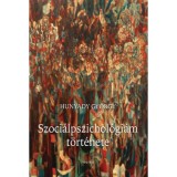 Szoci&aacute;lpszichol&oacute;gi&aacute;m t&ouml;rt&eacute;nete - Hunyady Gy&ouml;rgy