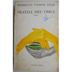 Fratele meu omul &ndash; Henriette Yvonne Stahl