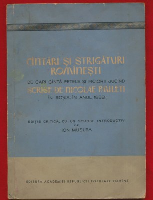 &amp;quot;Cantari si strigaturi romanesti de cari canta fetele si ficiorii jucind scrise de Nicolae Pauleti in Rosia, in anul 1838&amp;quot; foto