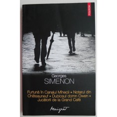 Furtuna in Canalul Manecii. Notarul din Chateauneuf. Dubiosul domn Owen. Jucatorii de la Grand Cafe &ndash; Georges Simenon