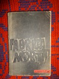 Fabrica mortii / o marturie despre Auschwitz - Oto Kraus si Erich Kulka // 396 pagini,an 1961, ilustratii, harta