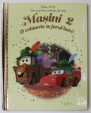 MASINI 2 : O CALATORIE IN JURUL LUMII , COLECTIA DISNEY '' POVESTI DIN COLECTIA DE AUR '' , NR. 40 , 2018