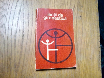 LECTII DE GIMNASTICA - N. Gh. Baiasu, P. Dungaciu, Uta Ionescu - 1974, 309 p. foto