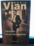 Femeile nu-si dau seama - Boris Vian