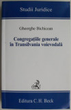 Congregatiile generale in Transilvania voievodala - Gheorghe Bichicean