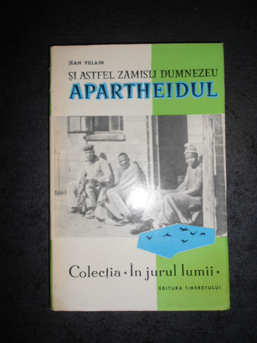 JEAN VILLAIN - SI ASTFEL ZAMISLI DUMNEZEU APARTHEIDUL