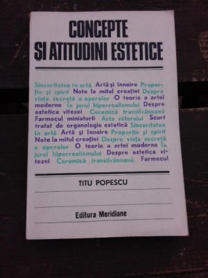 CONCEPTE SI ATITUDINI ESTETICE - TITU POPESCU foto