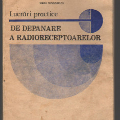 C9155 LUCRARI PRACTICE DE DEPANARE A RADIORECEPTOARELOR - VIRGIL TEODORESCU