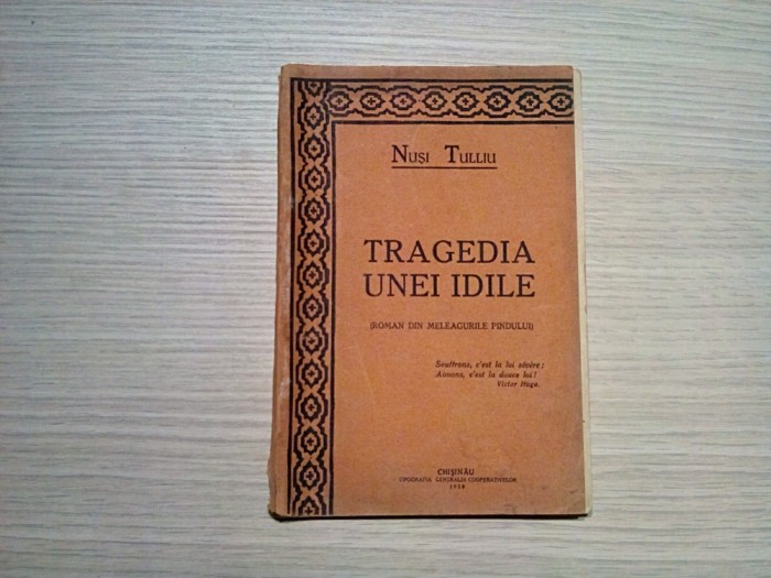 TRAGEDIA UNEI IDILE - Roman din Meleagurile Pindului - Nusi Tulliu - 1928, 172p.