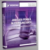 Judecata penala in prima instanta. Aspecte teoretice si jurisprudenta in materie - Theodor Mrejeru, Bogdan Mrejeru