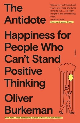 The Antidote: Happiness for People Who Can&amp;#039;t Stand Positive Thinking foto