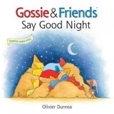 Gossie &amp; Friends Say Good Night