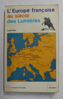 L &amp;#039;EUROPE FRANCAISE AU SIECLE DES LUMIERES par LOUIS REAU , 1971 foto