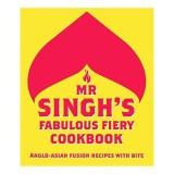 Mr Singh&#039;s Fabulous Fiery Cookbook