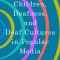 Children, Deafness, and Deaf Cultures in Popular Media