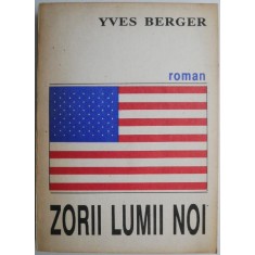 Zorii lumii noi &ndash; Yves Berger