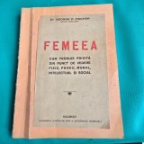 Femeea, cum trebuie privita din punct de vedere fizic, psihic, moral, intelectual si social - George D. Fischer