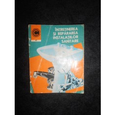 GHEORGHE MURESANU - INTRETINEREA SI REPARAREA INSTALATIILOR SANITARE